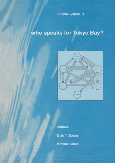 Who Speaks for Tokyo Bay?: Coastal Waters Series 3