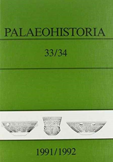 Palaeohistoria  33,34 (1991-1992): Institute of Archaeology, Groningen, the Netherlands