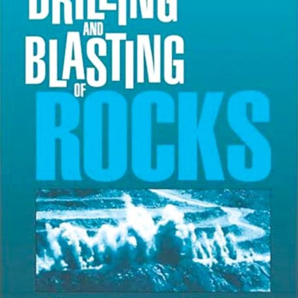 Drilling and Blasting of Rocks