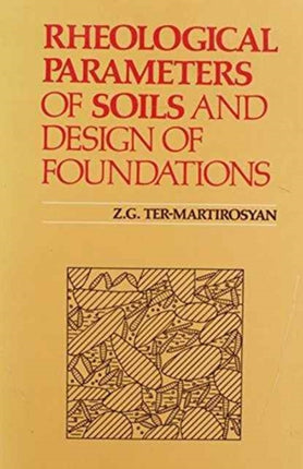 Rheological Parameters of Soils and Design of Foundations: Russian Translations Series 95