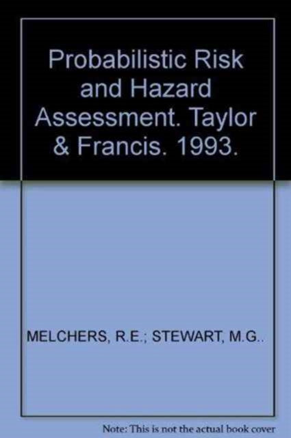 Probabilistic Risk and Hazard Assessment: Proceedings of the conference, Newcastle, NSW, Australia, 22-23 September 1993