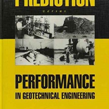 Prediction Versus Performance in Geotechnical Engineering: Proceedings of the symposium, Bangkok, 30 Nov.-4 Dec.1992