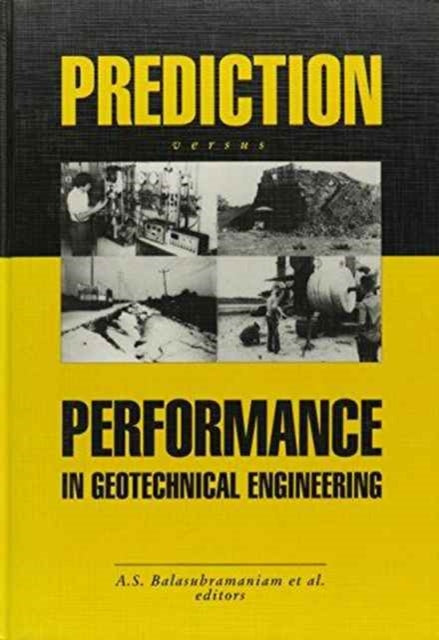 Prediction Versus Performance in Geotechnical Engineering: Proceedings of the symposium, Bangkok, 30 Nov.-4 Dec.1992