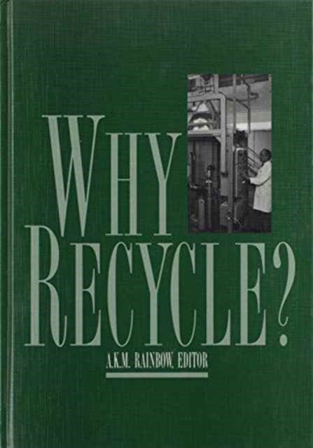 Why Recycle?: Proceedings of the Recycling Council annual seminar, Birmingham, UK, 17 February 1994