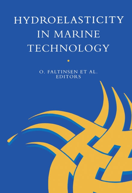 Hydro-elasticity in Marine Technology: Proceedings of an international conference, Trondheim, Norway, 22-28 May 1994