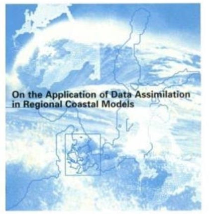 On the Application of Data Assimilation in Regional Coastal Models