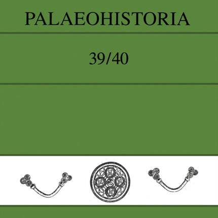 Palaeohistoria 39,40 (1997-1998): Institute of Archaeology, Groningen, the Netherlands