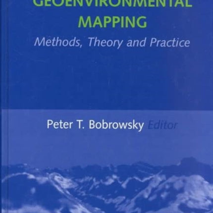 Geoenvironmental Mapping: Methods,Theory and Practice