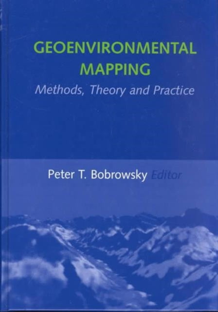 Geoenvironmental Mapping: Methods,Theory and Practice