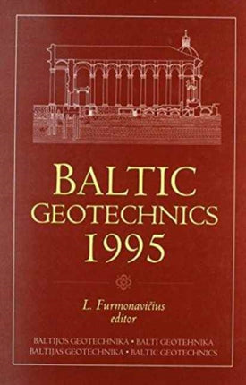 Baltic Geotechnics 1995: Proceedings of an international conference, Vilnius, 2-5 October 1995