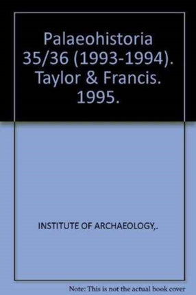 Palaeohistoria 35/36 (1993-1994): Institute of Archaeology, Groningen, the Netherlands