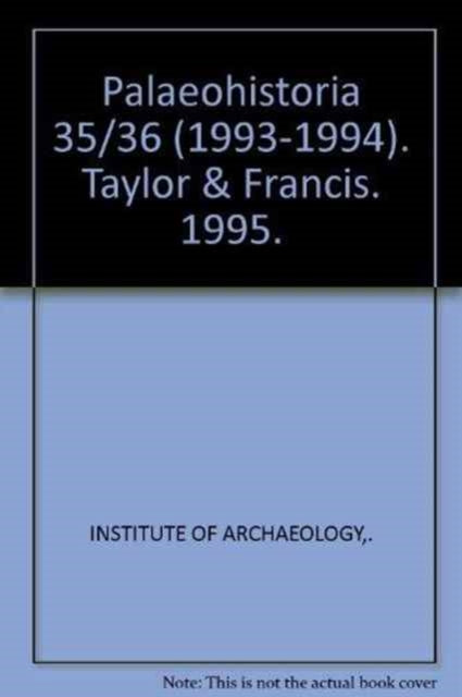 Palaeohistoria 35/36 (1993-1994): Institute of Archaeology, Groningen, the Netherlands