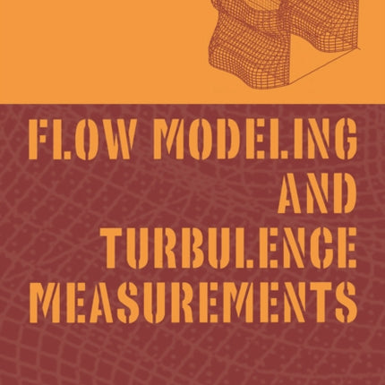 Flow Modeling and Turbulence Measurements