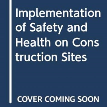 Implementation of Safety and Health on Construction Sites