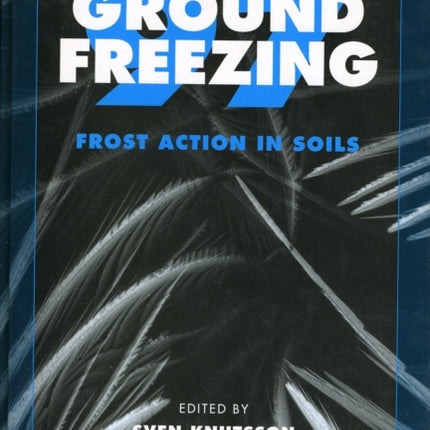 Ground Freezing 97: Frost Action in Soils: Proceedings of an international symposium, Lulea, Sweden, 15-17 April 1997