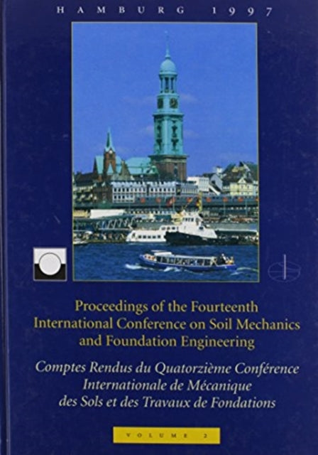 XIVth International Conference on Soil Mechanics and Foundation Engineering, volume 2: Proceedings / Comptes-rendus / Sitzungsberichte, Hamburg, 6 - 12 September 1997, 4 volumes