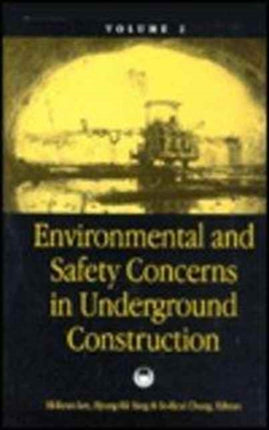 Environmental & Safety Concerns in Underground Construction, volume 2: Proceedings of the 1st Asian rock mechanics symposium: ARMS '97 / A regional conference of ISRM, Seoul, 13-15 October 1997