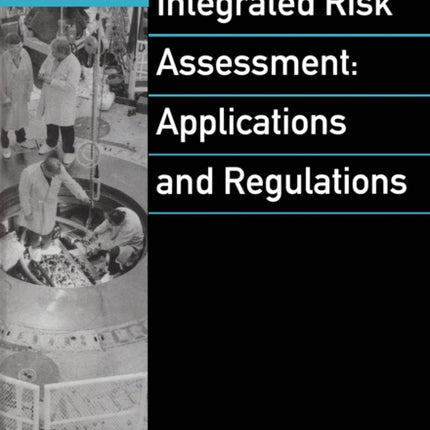 Integrated Risk Assessment: Applications and