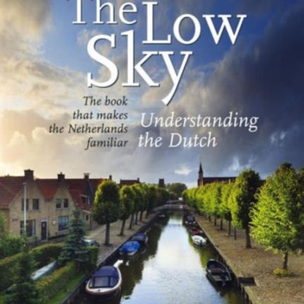 The Low Sky Understanding the Dutch