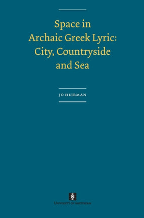 Space in Archaic Greek Lyric: City, Countryside