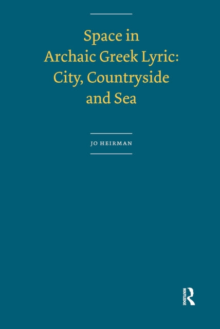 Space in Archaic Greek Lyric: City, Countryside