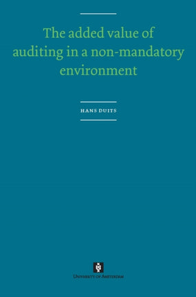 The Added Value of Auditing in a Non-Mandatory Environment