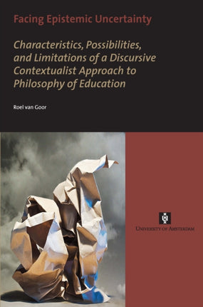 Facing Epistemic Uncertainty: Characteristics, possibilities, and limitations of a dynamic discursive approach to philosophy of education