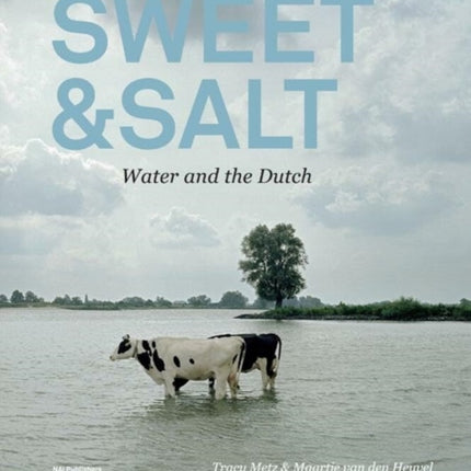 Sweet & Salt - Water and the Dutch