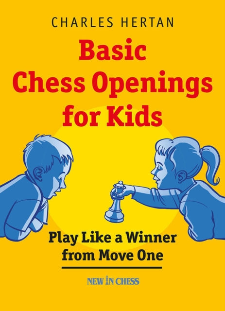 Basic Chess Openings for Kids: Play Like a Winner from Move One