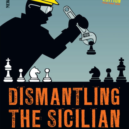 Dismantling the Sicilian: A Complete Modern Repertoire for White