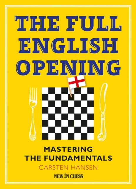 The Full English Opening: Mastering the Fundamentals