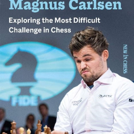 How to Beat Magnus Carlsen: Exploring the Most Difficult Challenge in Chess