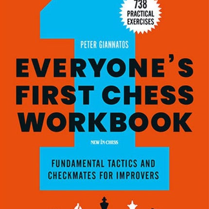 Everyone's First Chess Workbook: Fundamental Tactics and Checkmates for Improvers