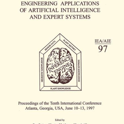 Industrial and Engineering Applications of Artificial Intelligence and Expert Systems: Proceedings of the Tenth International Conference