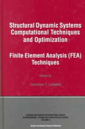 Structural Dynamic Systems Computational Techniques and Optimization: Finite Element Analysis Techniques
