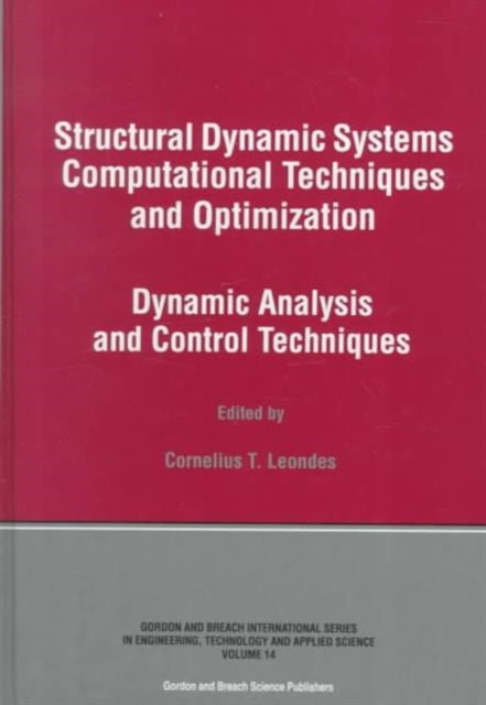 Structural Dynamic Systems Computational Techniques and Optimization: Dynamic Analysis and Control Techniques