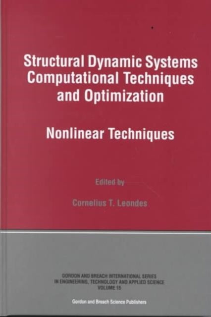 Structural Dynamic Systems Computational Techniques and Optimization: Nonlinear Techniques