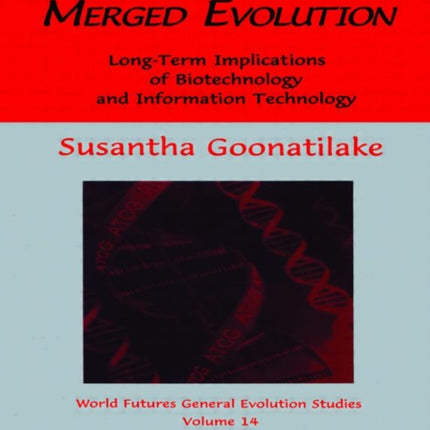 Merged Evolution: Long-term Complications of Biotechnology and Informatin Technology