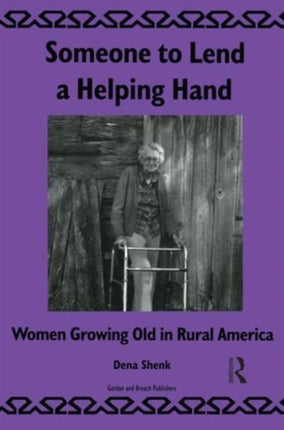 Someone To Lend a Helping Hand: Women Growing Old in Rural America