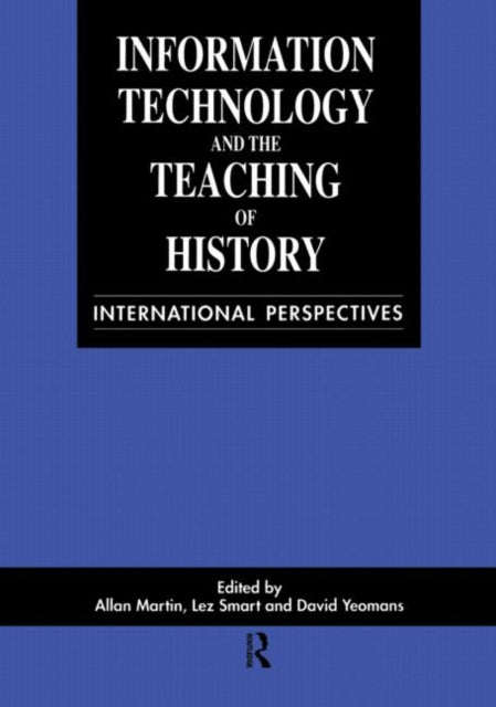 Information Technology in the Teaching of History: International Perspectives