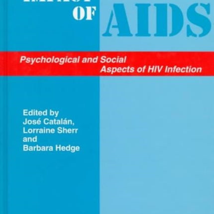 The Impact of AIDS: Psychological and Social Aspects of HIV Infection