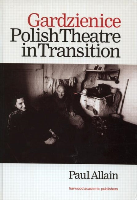 Gardzienice: Polish Theatre in Transition