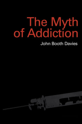 Myth of Addiction: Second Edition