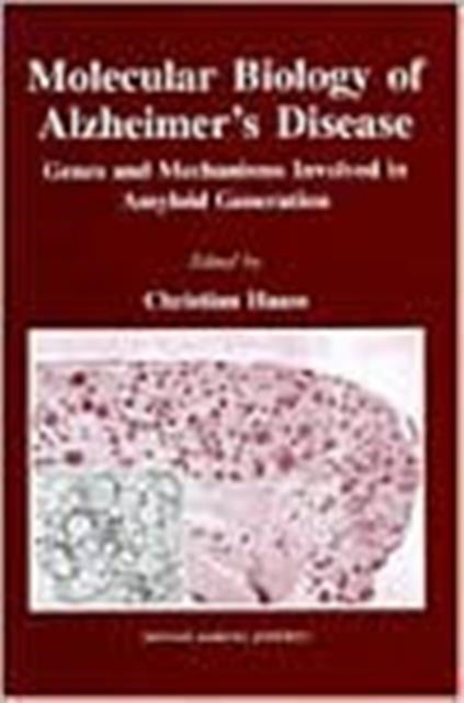 Molecular Biology of Alzheimer's Disease: Genes and Mechanisms Involved in Amyloid Generation