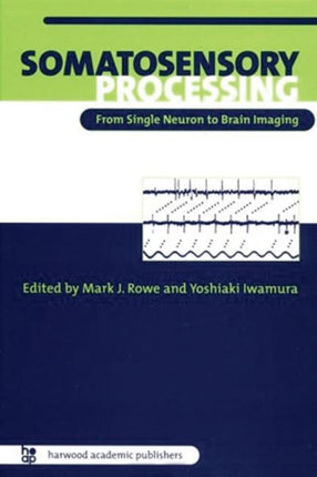 Somatosensory Processing: From Single Neuron to Brain Imaging