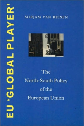 European Union Global Player: The North-south Policy of the European Union