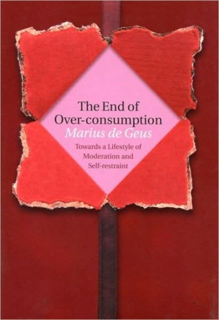 The End of Over-consumption: Towards a Lifestyle of Moderation and Self-restraint