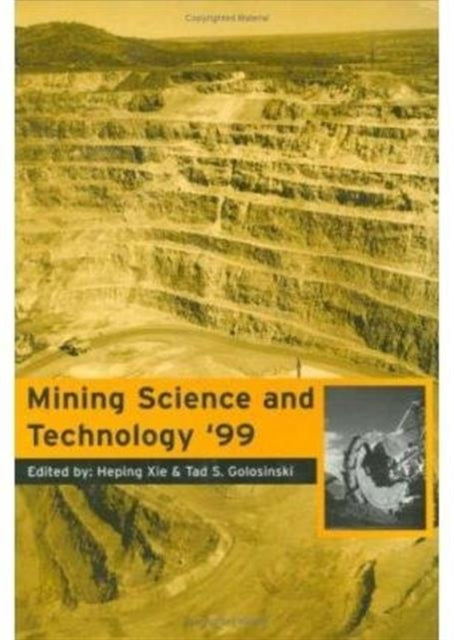 Mining Science and Technology 1999: Proceedings of the '99 international symposium, Beijing, 29-31 August 1999