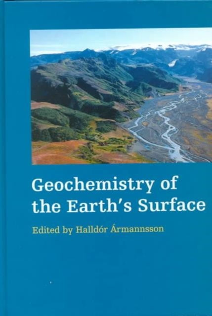 Geochemistry of the Earth's Surface: Proceedings of the 5th international symposium, Reykjavik, 16-20 August 1999