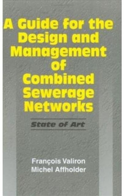 A Guide for the Design and Management of Combined Sewerage Networks: State of the Art